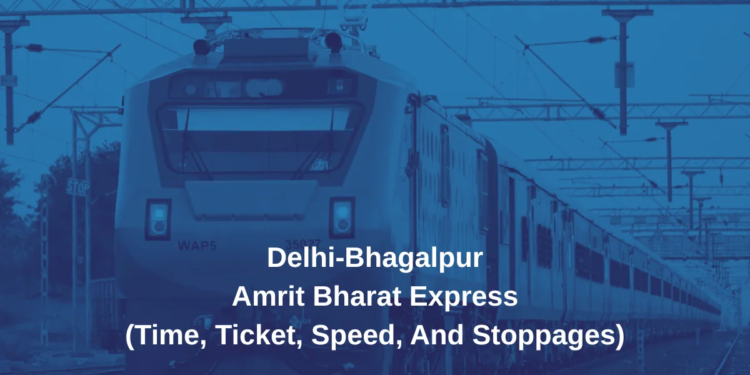 Delhi-Bhagalpur Amrit Bharat Express